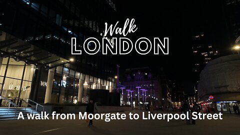 Walking from Moorgate to Liverpool Street
