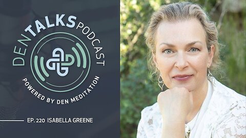Exiting The Reincarnation Cycle | Isabella Greene on DEN Talks Podcast