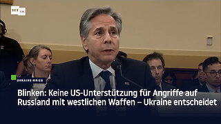 Blinken: Keine US-Unterstützung für Angriffe auf Russland mit westlichen Waffen