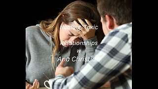 Healing From Toxic Relationships With Ana Christian Part 2