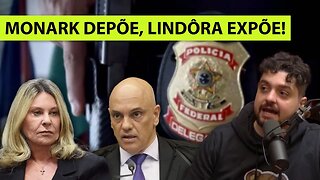 LINDÔRA ARAÚJO DISPARA CONTRA MORAES E POLICÍA FEDERAL, QUE RECEBEU DEPOIMENTO DE MONARK