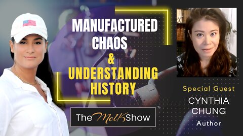 Mel K & Author, Historian Cynthia Chung On Understating History & Global Manufactured Chaos 8-28-22