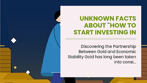 Unknown Facts About "How to Start Investing in Gold: A Beginner's Guide"