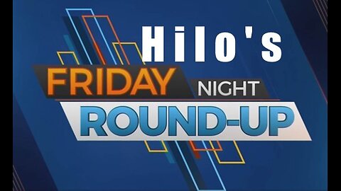 Hilo's Friday Night Roundup 12 1 23
