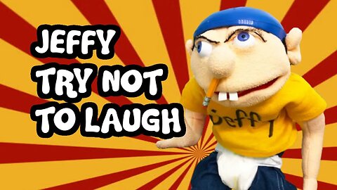 JEFFY TRY NOT TO LAUGH 4!
