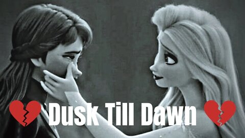 Dusk Till Dawn [Frozen] [AMV]