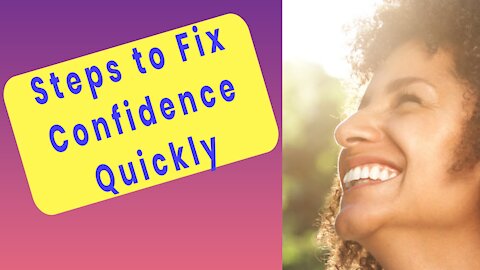 Steps to Fix Confidence Quickly