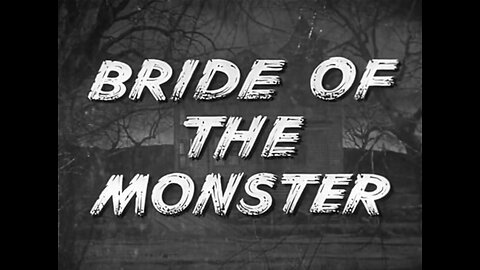 Bride Of The Monster (1955)
