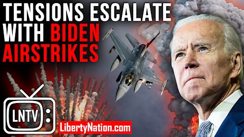 Tensions Escalate with Biden Airstrikes – LNTV