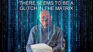 There’s a glitch in the matrix
