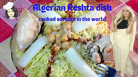 Algerian Reshta dish ranked seventh in the world and first in the Arab world and Africa