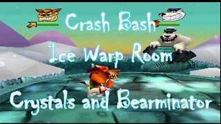 Crash Bash: Ice Warp Room (Crystals and Bearminator)