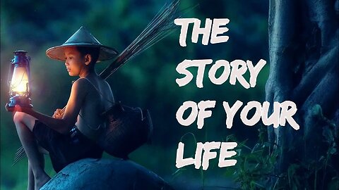 THE STORY OF YOUR LIFE | A Motivational Video
