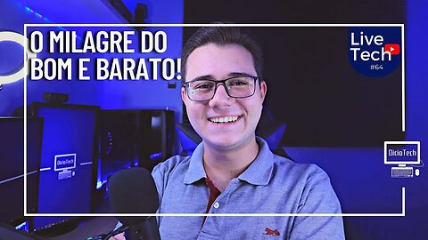 JUNTOS PELO MILAGRE DO CELULAR BOM E BARATO! - LiveTech #64