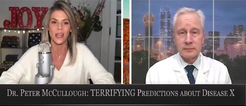 Dr. Peter McCullough W/ Terrifying Predictions About Disease X