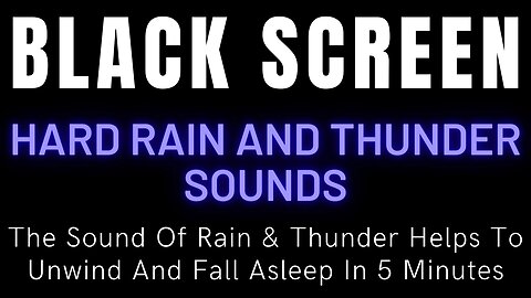 The Sound Of Rain & Thunder Helps To Unwind And Fall Asleep In 5 Minutes || Black Screen Rain Sounds