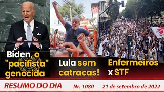 Biden, o "pacifista" genocida. Lula sem catracas! Enfermeiros x STF - Resumo do Dia Nº1080 - 21/9/22