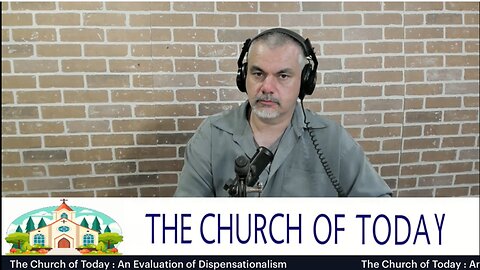 The Church of Today : An Evaluation of Dispensationalism