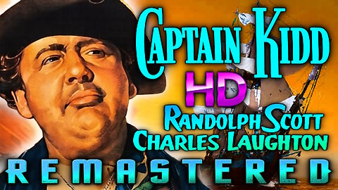 Captain Kidd - AI REMASTERED - Starring Charles Laughton & Randolph Scott - Adventure Film