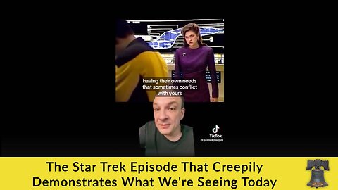 The Star Trek Episode That Creepily Demonstrates What We're Seeing Today