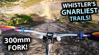 300mm of Travel Never Felt SO GOOD on the GNARLIEST TRAILS IN WHISTLER!