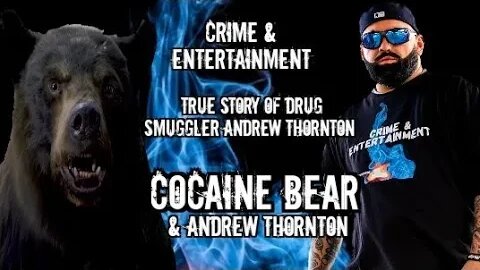 The True Story of "The Cocaine Bear" & How Drug Smuggler, Andrew Thornton, Lost 400 Kilos of Cocaine