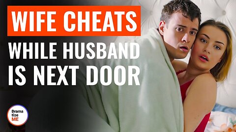 Wife Cheats While Husband is Next Door