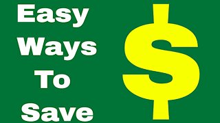 Easy Ways To Save Money!