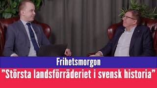 Frihetsmorgon - "Det största landsförräderiet i Sveriges historia"