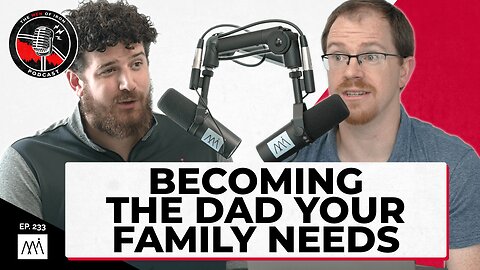 Your Family Needs A Strong Father (EP. 233)