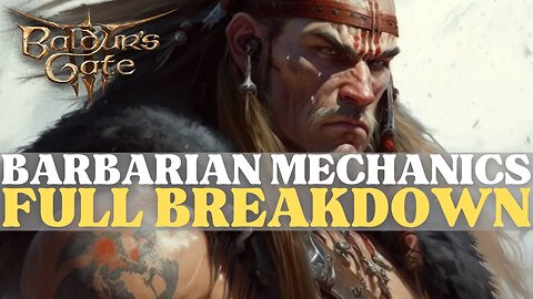 Baldur's Gate 3 - Full Barbarian Mechanics Breakdown & Multiclass Options