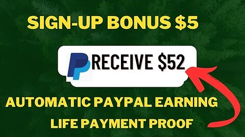 Sign-up bonus $5 | automatic PayPal earning life payment proof $52 🙏👃