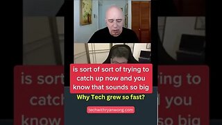 Why did tech grow so fast?