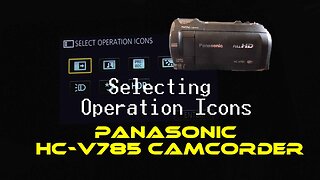 Selecting Operation Icons-Panasonic HC-V785 Camcorder