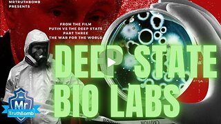☣️ DEEP STATE BIO LABS ☣️ - From ‘THE WAR FOR THE WORLD’ - A MrTruthBomb Film (2022)