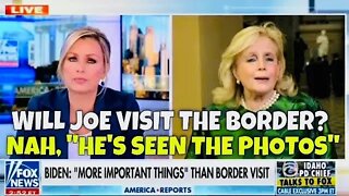 “(Biden) Doesn’t Need to Visit the Border…HE'S SEEN THE PHOTOS” - Democrat Response on Fox News