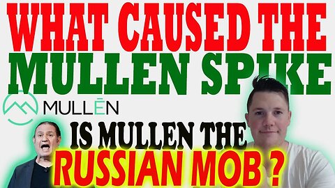 What is Happening w Mullen TODAY │ Mullen Linked to the Russians ?! ⚠️ Mullen Investors Must Watch