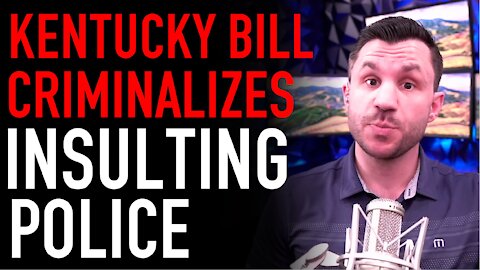New Kentucky Bill Introduced that Criminalizes Insulting Officers