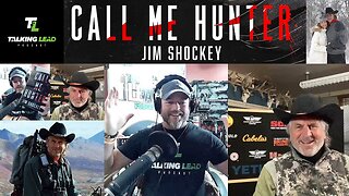 Talking Lead 508 - Jim Shockey: "Call Me Hunter"