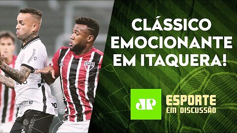 Corinthians e São Paulo EMPATAM em jogo EMOCIONANTE | Palmeiras tem ESPERANÇA | ESPORTE EM DISCUSSÃO