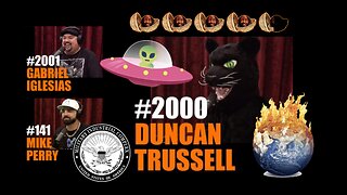 JRE #2000 Duncan Trussell & short opinions on MMA #141 Mike Perry and #2001 Gabriel Iglesias.