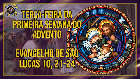 Comentários ao Evangelho da Terça-feira da Primeira Semana do Advento Lc 10, 21-24