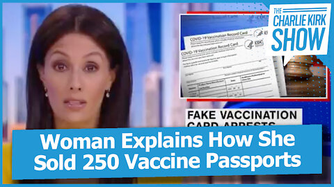 Woman Explains How She Sold 250 Vaccine Passports