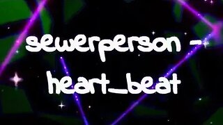 Sewerperson - heart_beat (Visualizer) 🎶