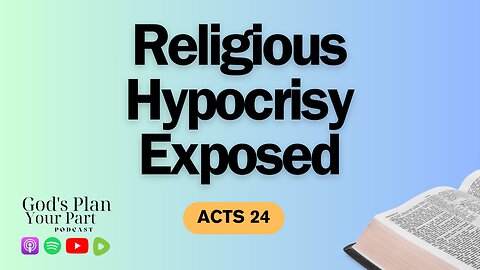 Acts 24 | Religious Hypocrisy and Who is Felix?