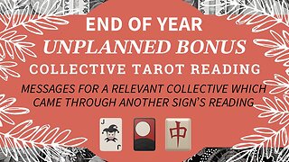 End of 2023 [Unplanned] BONUS Collective Tarot Reading 🃏🎴🀄️