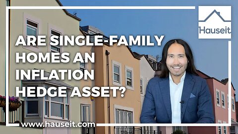 Are Single Family Homes an Inflation Hedge Asset?