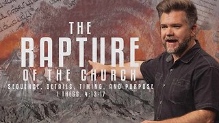 The Rapture Of The Church: Sequence, Details, Timing, and Purpose