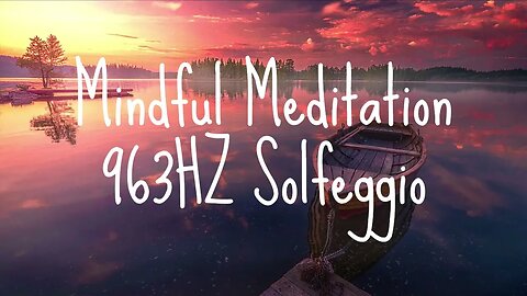 MIndful Meditation- Solfeggio 963HZ 2HRS Activate Crown Chakra- Pineal Gland Activation