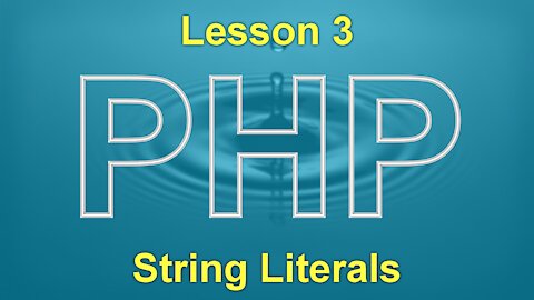 PHP Lesson 3: String Literals